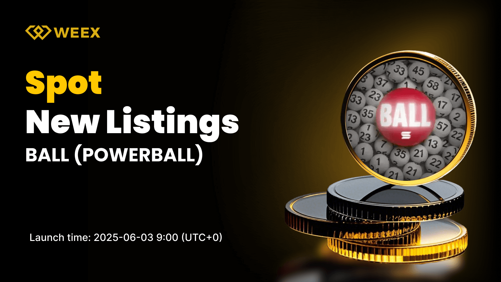 POWERBALL (BALL) 登錄 WEEX 現貨市場，BALL/USDT 交易對正式上線