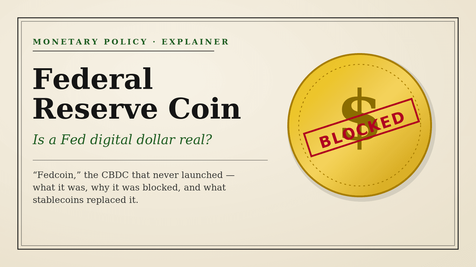 Giải mã Federal Reserve Coin: Liệu đồng đô la kỹ thuật số của Fed có thật không?