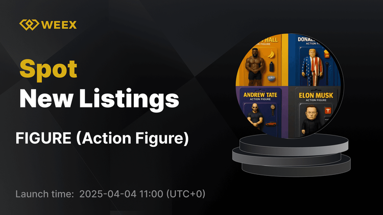 Action Figure（FIGURE）加入WEEX現貨交易，FIGURE USDT交易對現已上線