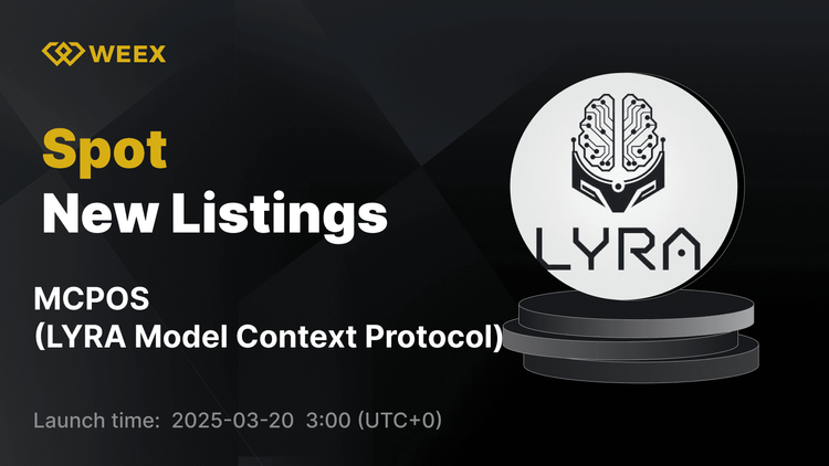LYRA 模型上下文協議 (MCPOS) 現已在 WEEX 上線 – 立即交易 MCPOS USDT！
