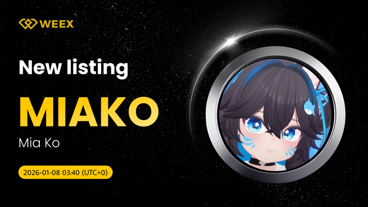 在WEEX上交易MIAKO USDT: Mia Ko (MIAKO) 幣已上架