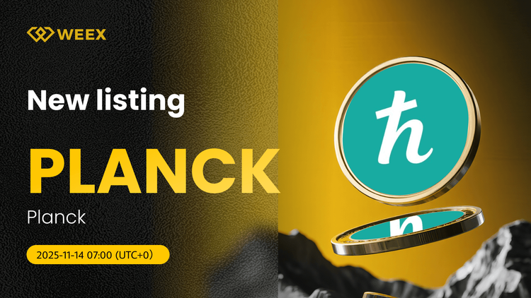 Cặp giao dịch Spot PLANCK USDT đã được niêm yết trên sàn WEEX